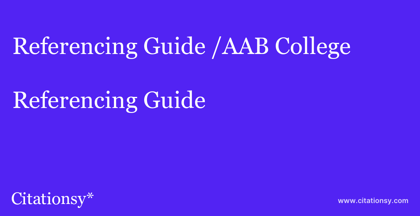 Referencing Guide: /AAB College